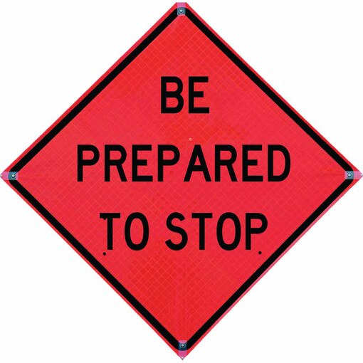 Roll Up Sign, 36x36 Reflective PP HF Event Ahead Be Prepared to Stop